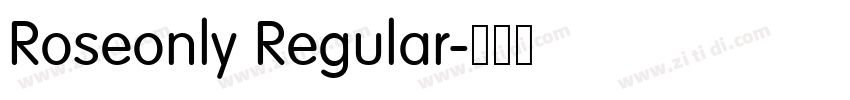 Roseonly Regular字体转换 Roseonly Regular字体转换